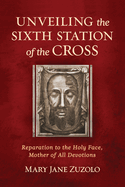 Unveiling the Sixth Station of the Cross