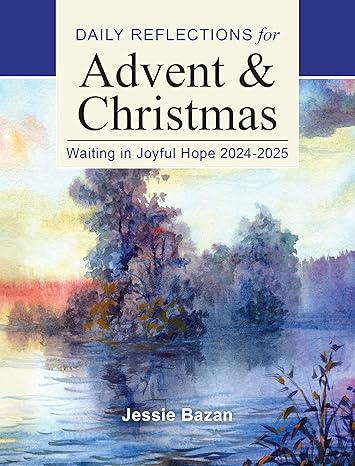 Waiting in Joyful Hope 2024-2025: Daily Reflections for Advent and Christmas