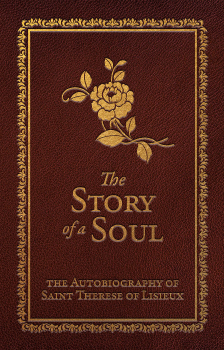 The Story of a Soul: The Autobiography of Saint Therese of Lisieux (Deluxe Edition)