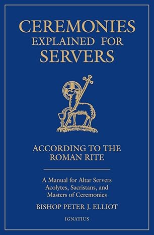 A manual for Altar Servers, Acolytes, Sacristans and Masters of Ceremonies