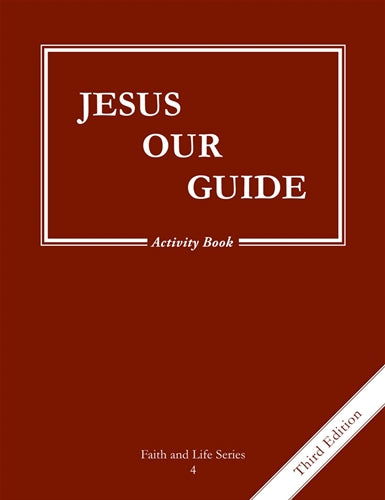 Faith & Life Series Jesus Our Guide         Grade 4      3rd Edition