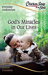 Chicken Soup for the Soul, Everyday Catholicism: God's Miracles in Our Lives