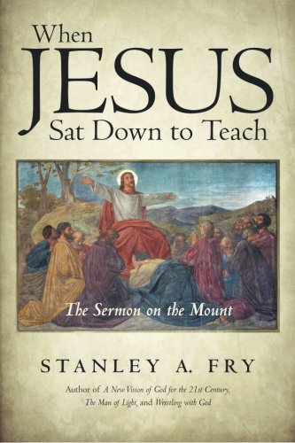 When Jesus Sat Down to Teach: The Sermon on the Mount