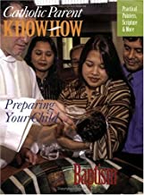 Catholic Parent Know-How: Preparing for Your Child's Baptism