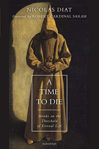 A Time to Die: Monks on the Threshold of Eternal Life