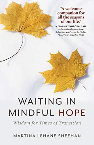 Waiting in Mindful Hope: Wisdom for Times of Transition