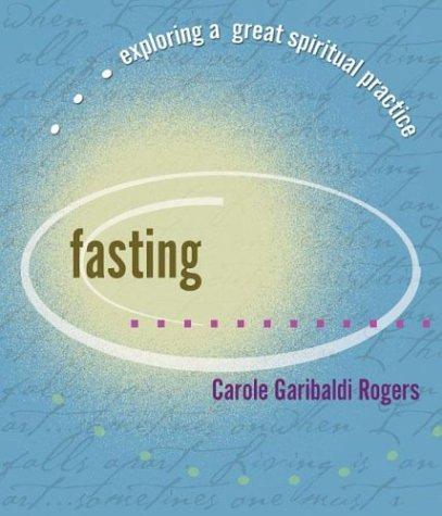 Fasting...Exploring A Great Spiritual Practice