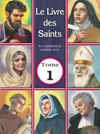 Le Livre De Saints Tome 1