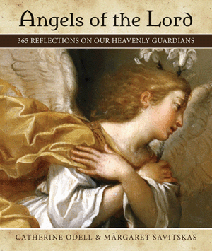 Angels of the Lord    365 Reflections On Our Heavenly Guardians