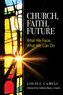 Church, Faith, Future: What We Face, What We Can Do