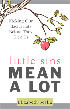 Little Sins Mean a Lot: Kicking Bad Habits Before They Kick Us